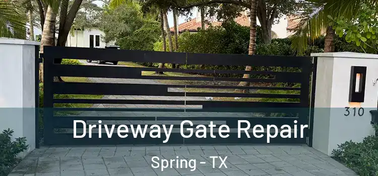 Driveway Gate Repair Spring - TX