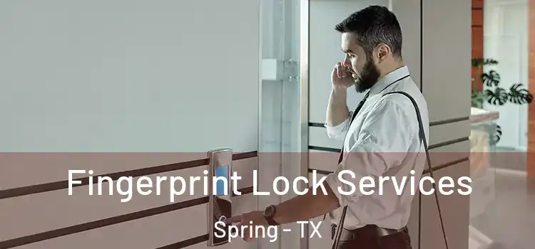 Fingerprint Lock Services Spring - TX